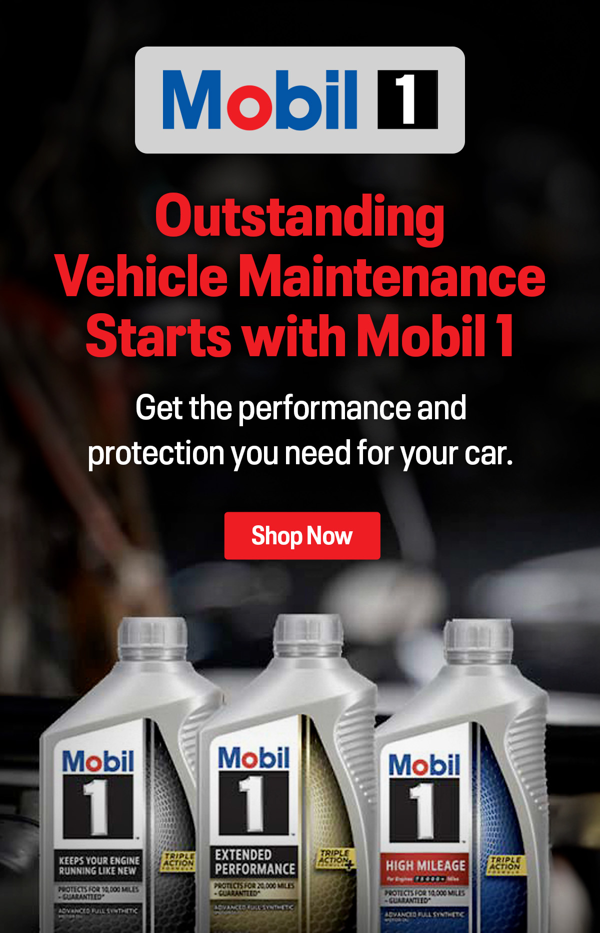 Outstanding Vehicle Maintenance Starts with Mobil 1 | Shop Now