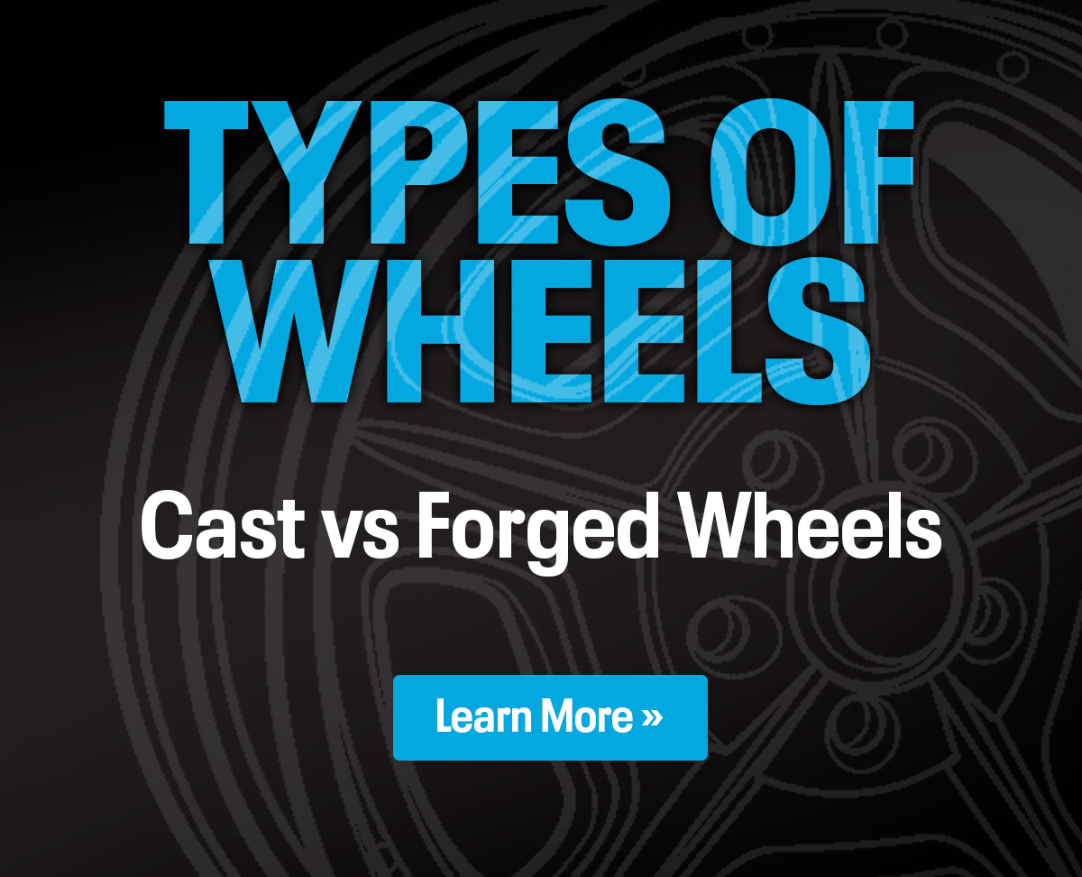 The Toolbox: Types of Wheels: Cast vs Forged Wheels | Learn More