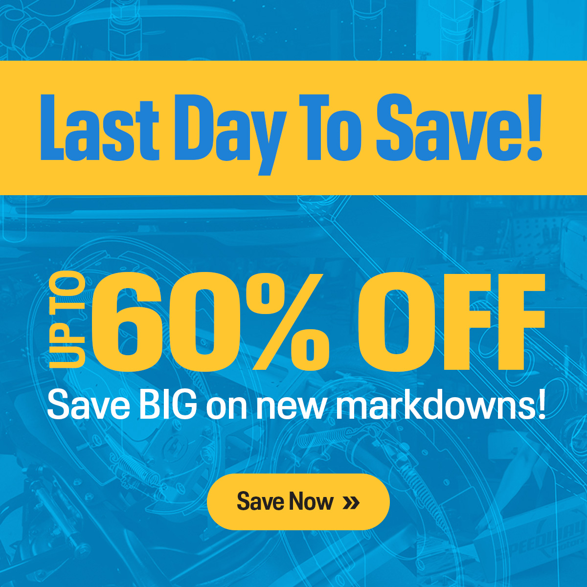 Last Day To Save! | Save Now