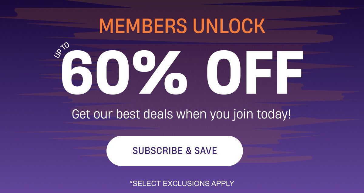 Members unlock up to 60% off | Subscribe & Save