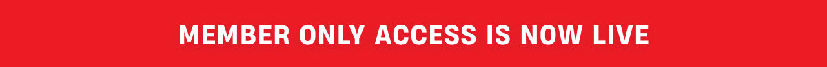 Member Only Access is now Live