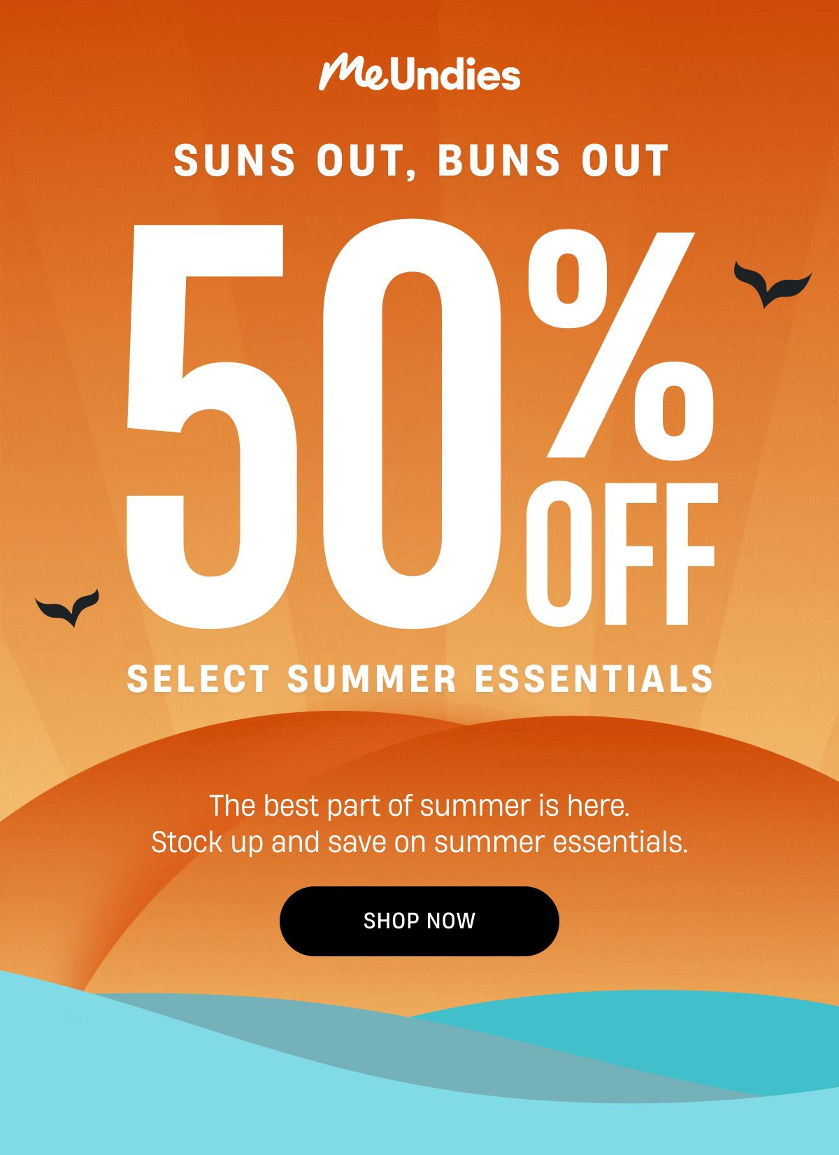 MeUndies | Suns out, buns out | 50% Off Select Summer Essentials | Shop Now