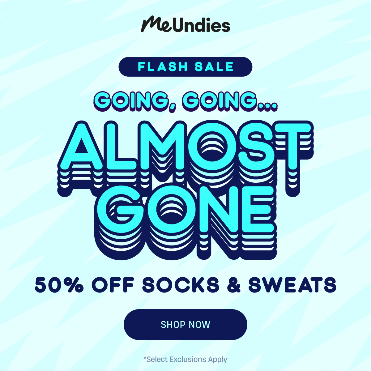 MeUndies | Flash Sale | Almost Gone! | 50% Off Socks & Sweats | Shop Now