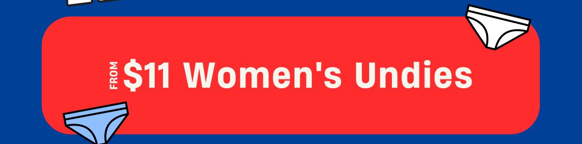 From $11 Women's Undies