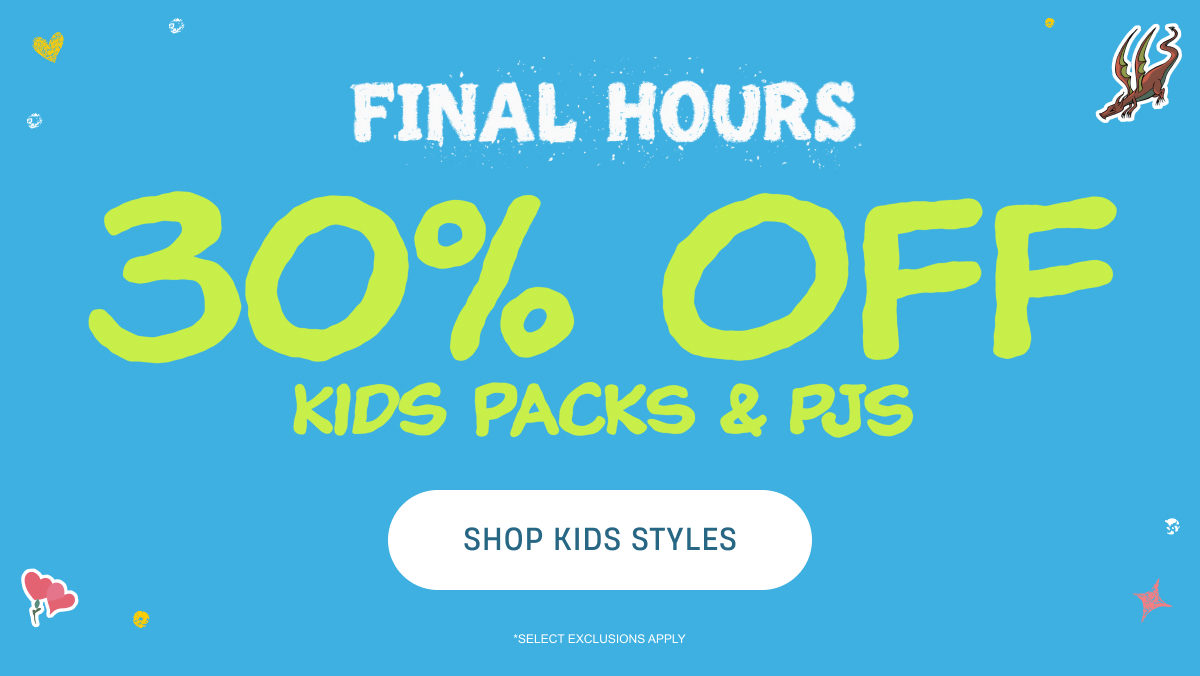 Final Hours | 30% Off Kids Packs and PJs | Shop Kids Styles