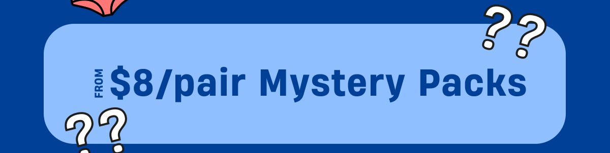 From $8 a Pair Mystery Packs
