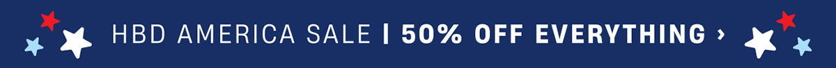 HBD America | 50% Off Everything