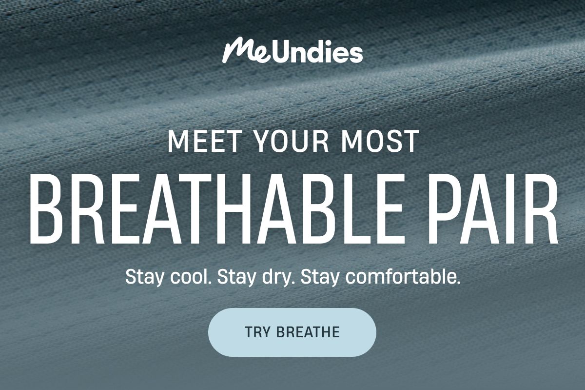 MeUndies | Meet Your Most Breathable Pair | Try Breathe