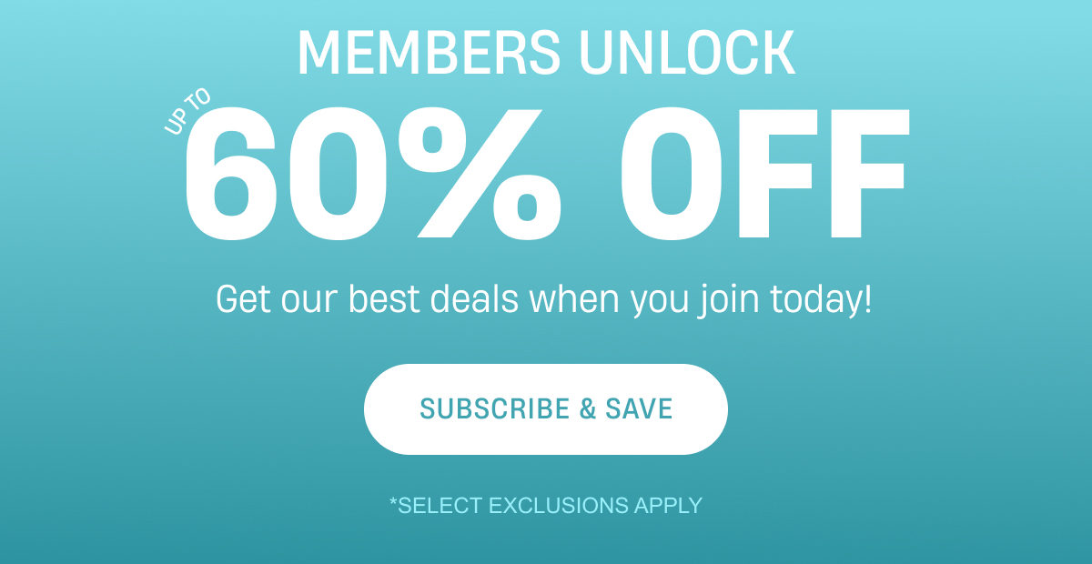 Members unlock up to 60% off | Subscribe and Save
