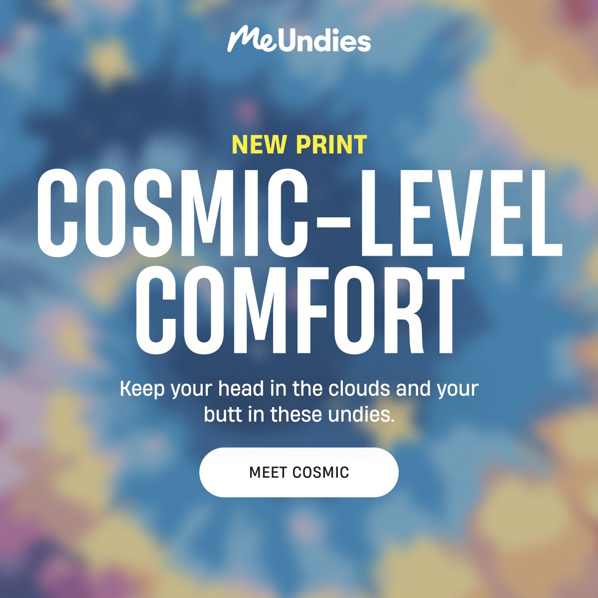 MeUndies | New Print | Cosmic Level Comfort | Meet Cosmic
