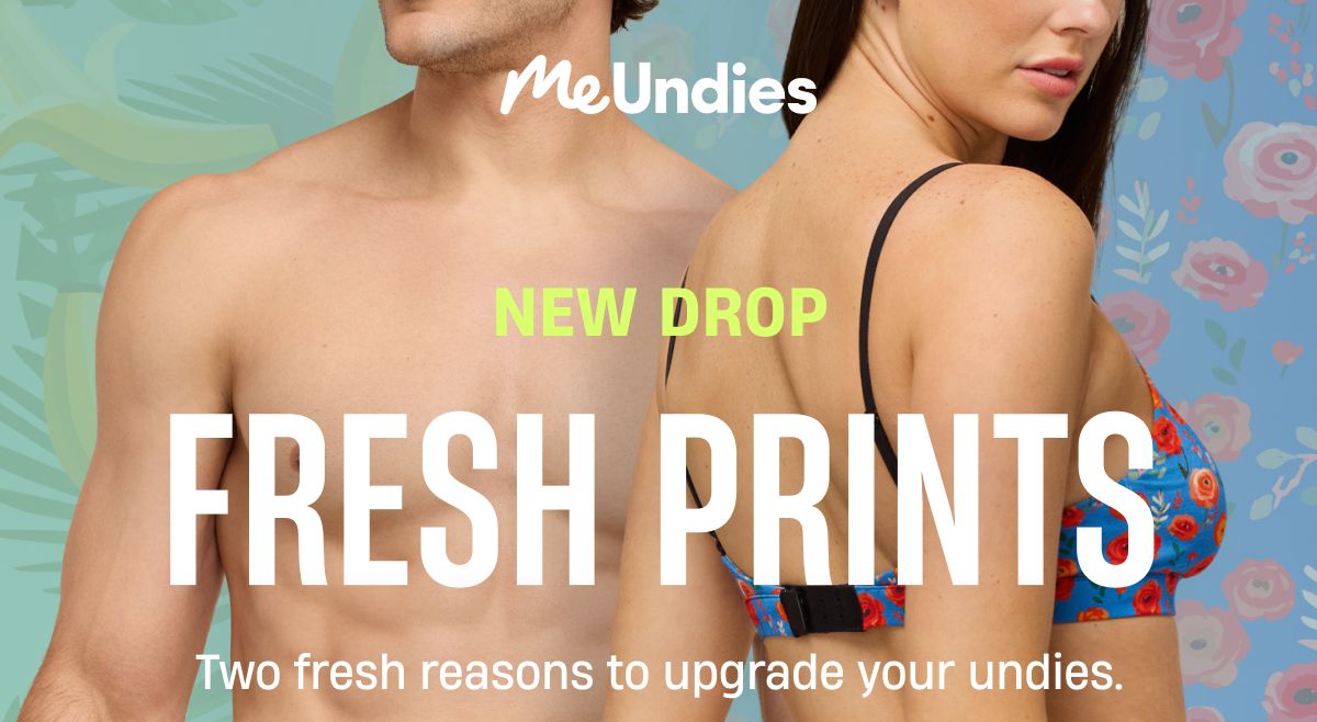 MeUndies | Fresh Prints | Fresh reasons to upgrade your undies.