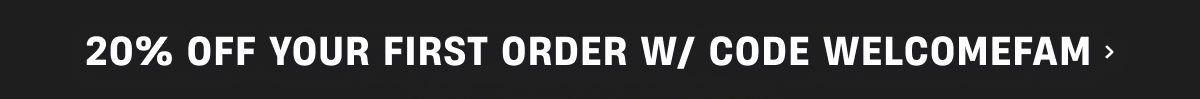 20% Off your first order with code WELCOMEFAM
