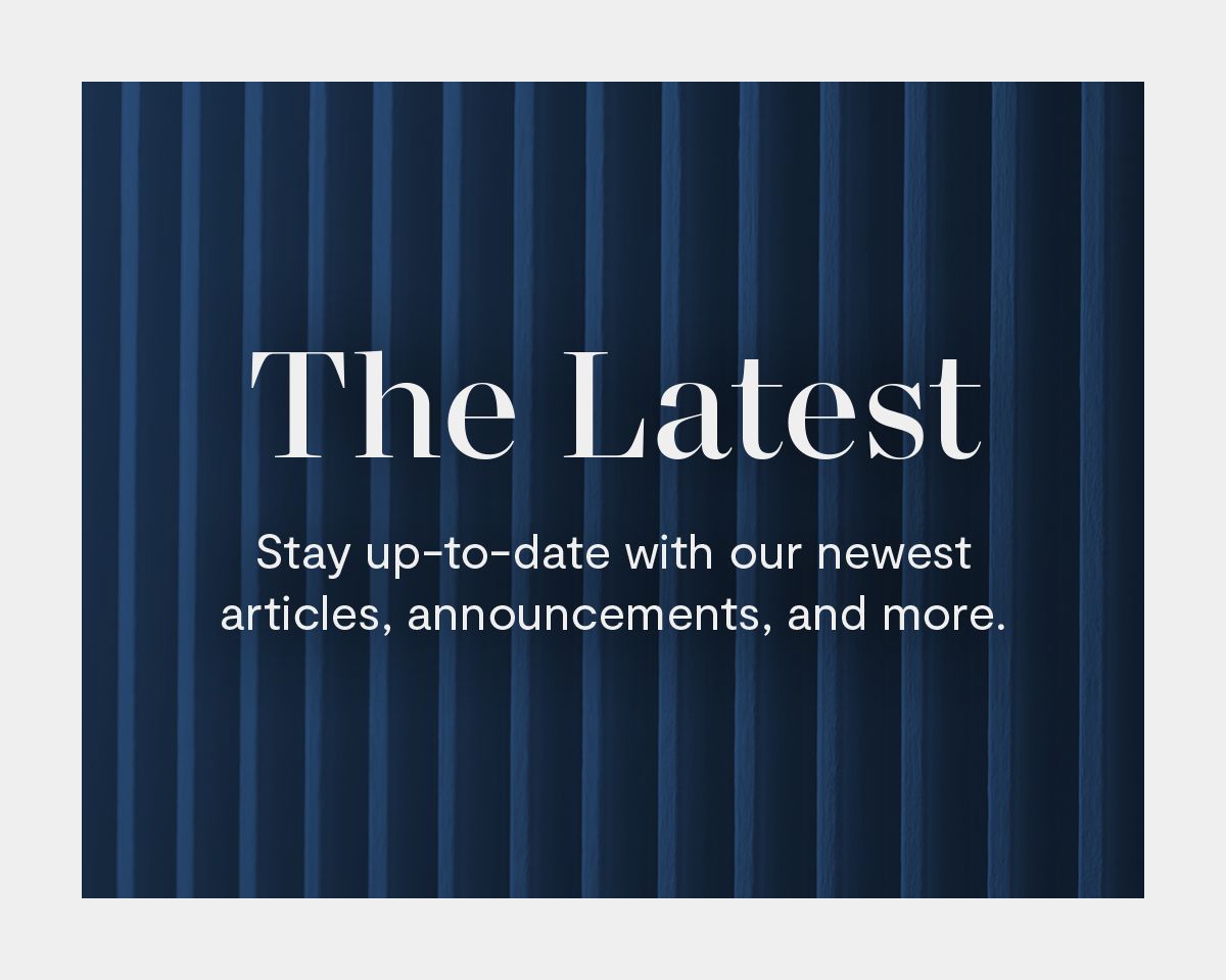 The Latest: Stay up-to-date with our newest articles, announcements, and more.