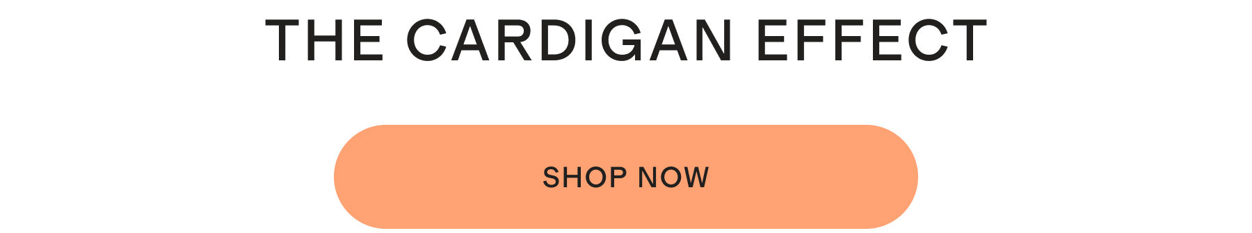 FROM WAITLIST TO WARDROBE THE CARDIGAN EFFECT