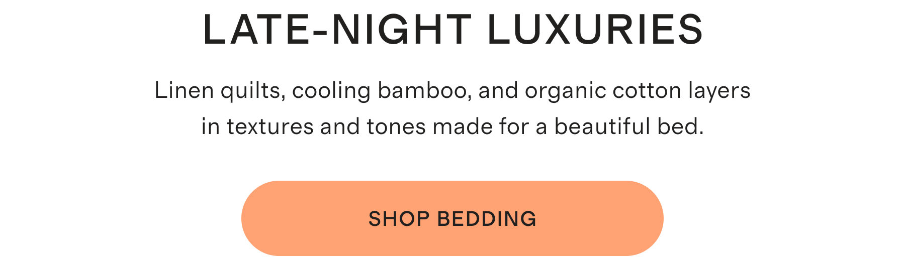 LATE-NIGHT LUXURIES | Linen quilts, cooling bamboo, and organic cotton layers in textures and tones made for a beautiful bed. | SHOP BEDDING