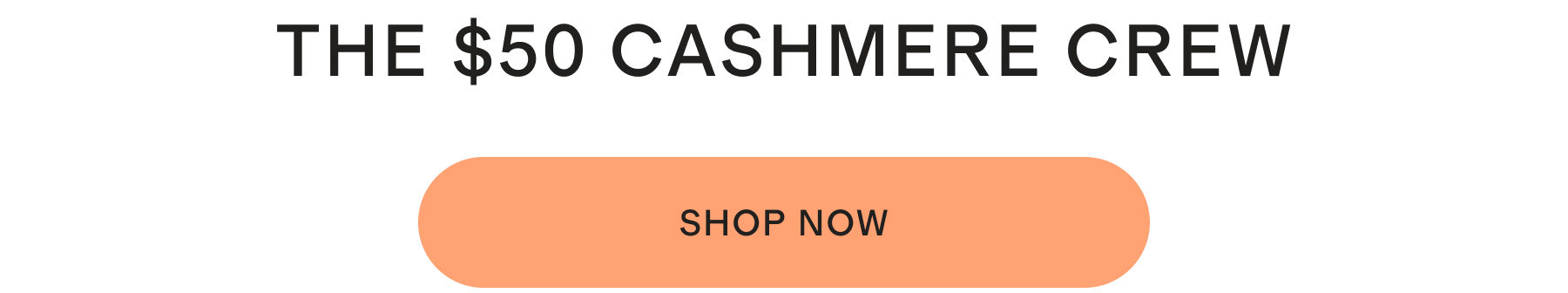 THE $50 CASHMERE CREW | SHOP NOW