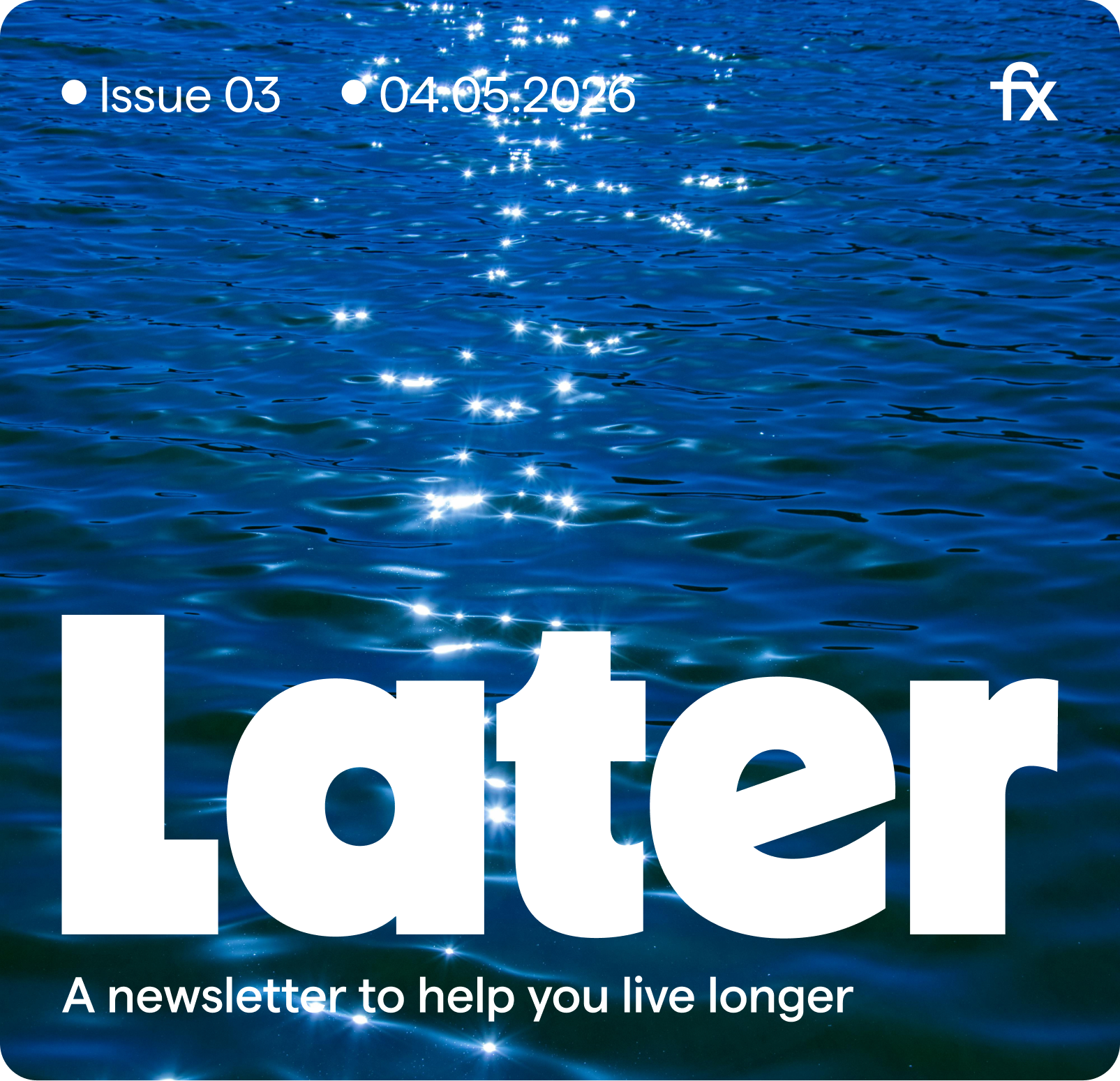 Later - A newsletter to help you live longer