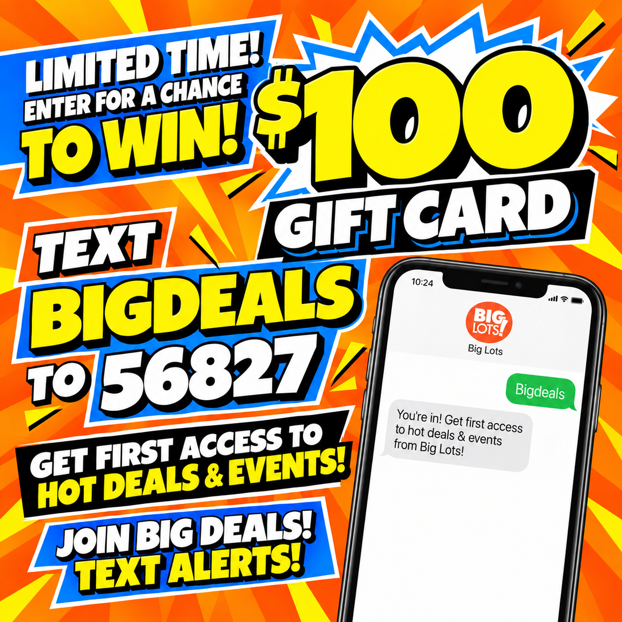Test BIGDEALS to 52827 to sign up for our text messages and enter to win a $100 gift card!