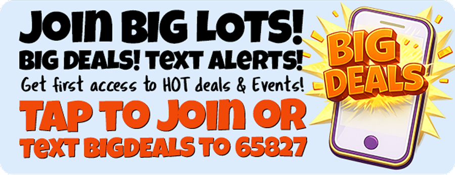 Join Big Lots text alerts!