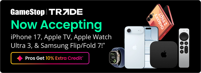 GameStop TRADE | Now Accepting iPhone 17, Apple TV, Apple Watch Ultra 3, & Samsung Flip/Fold 7!* | Pros Get 10% Extra Credit