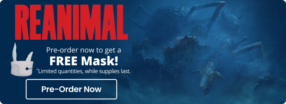REANIMAL | Pre-order now to get a FREE Mask! | *Limited quantities, while supplies last. | Pre-Order Now