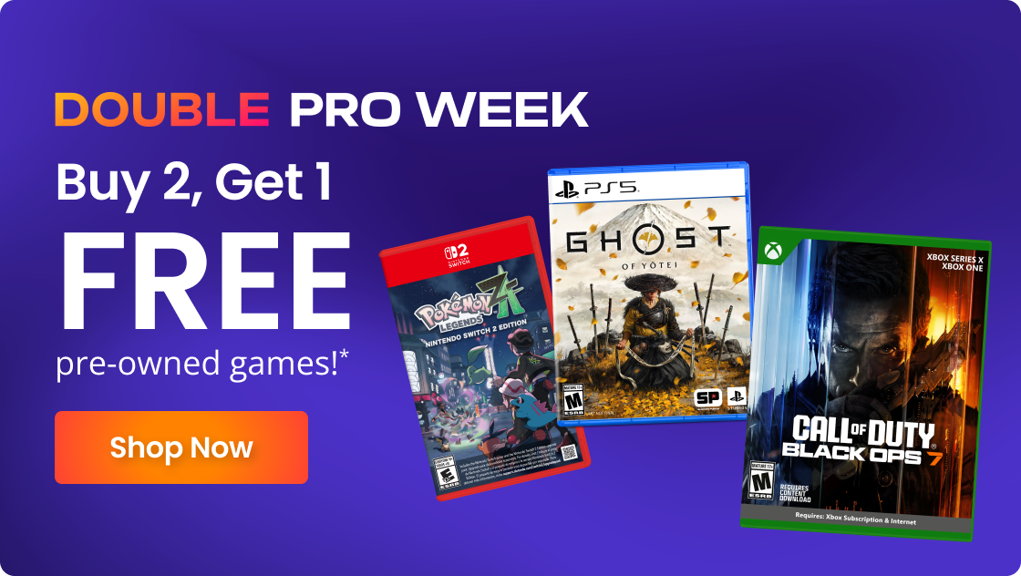 DOUBLE PRO WEEK | Buy Two, Get One FREE pre-owned games!* | Shop Now