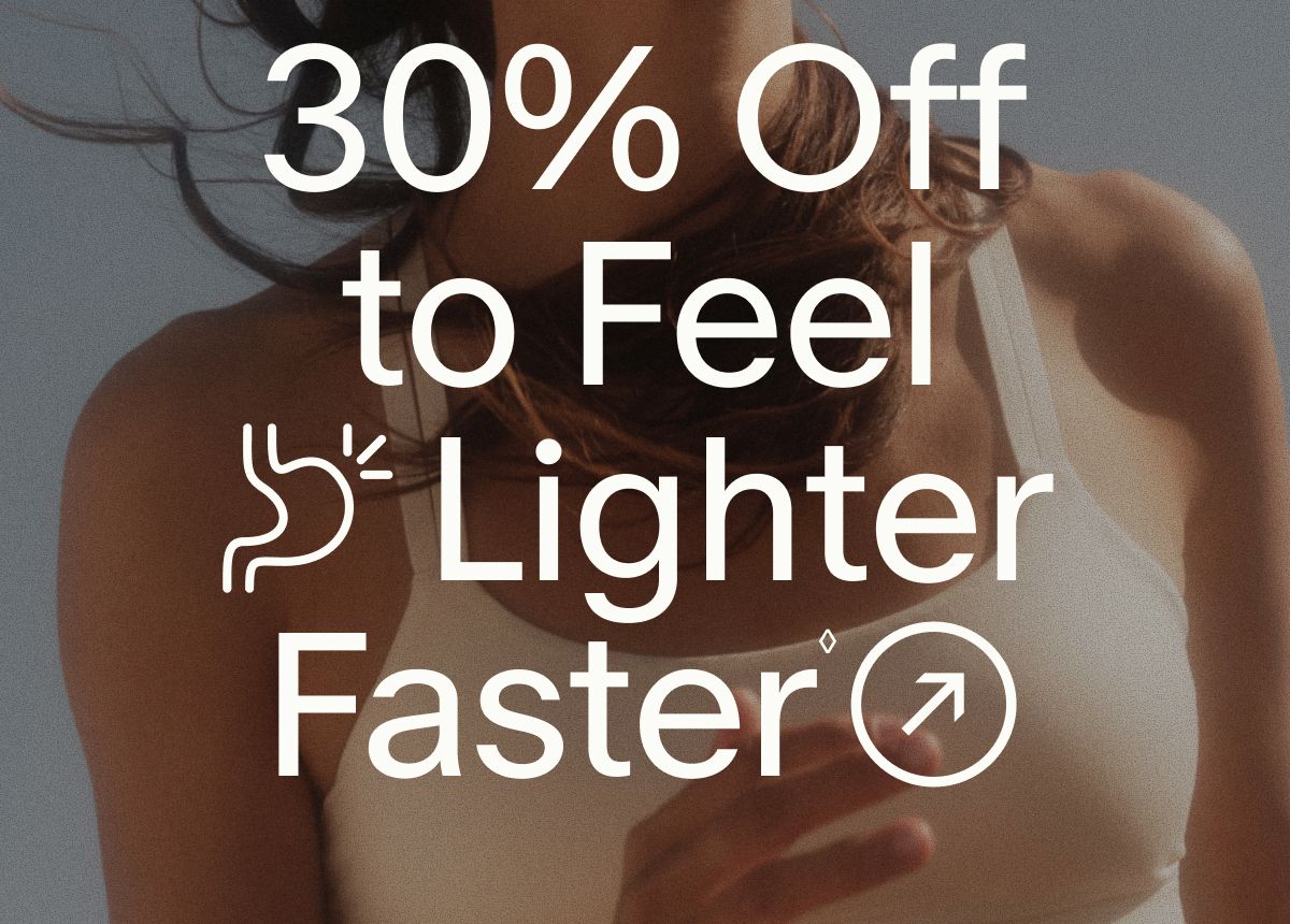 30% Off to Feel Lighter Faster◊