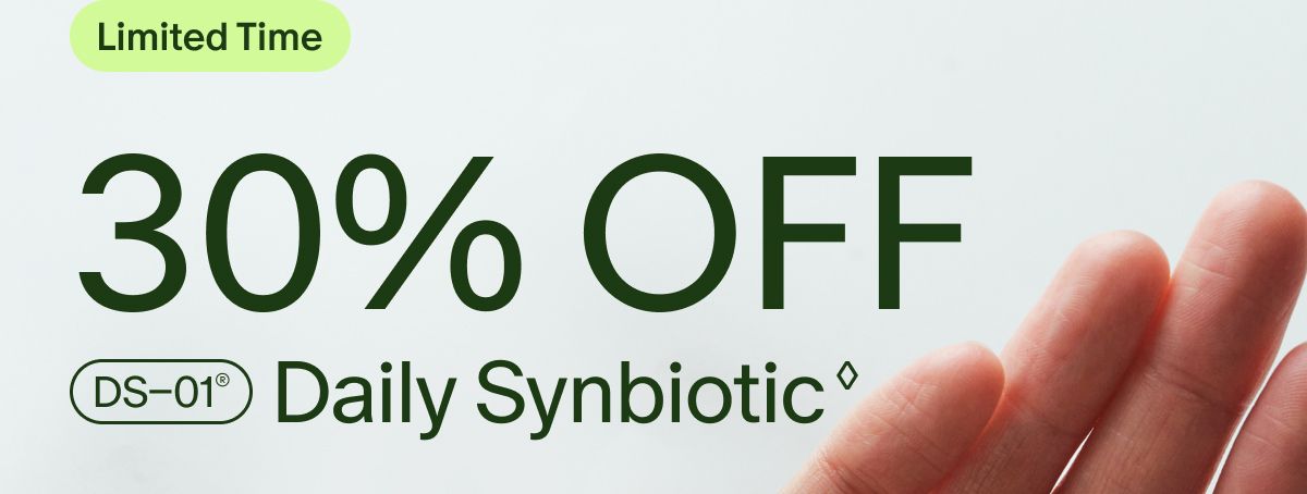 Limited Time | 30% OFF DS–01® Daily Synbiotic ◊