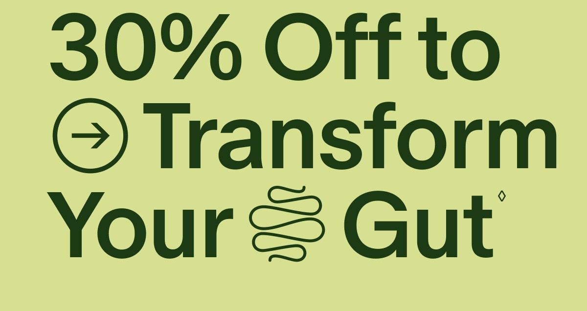 30% Off to Transform Your Gut◊