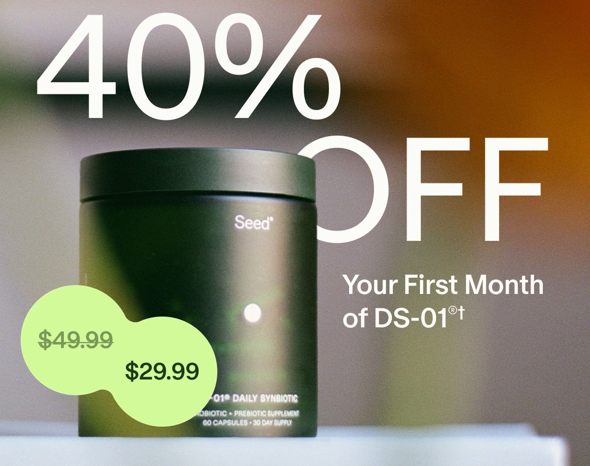40% OFF | Your First Month of DS-01®† | ($49.99) $29.99