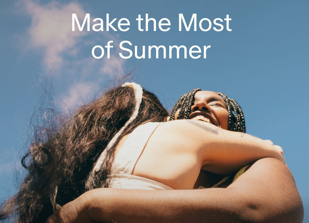 Make the Most of Summer