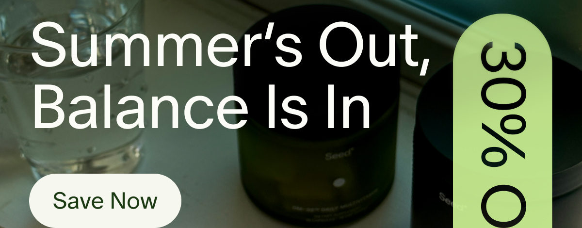 Summer’s Out, Balance Is In | Save Now