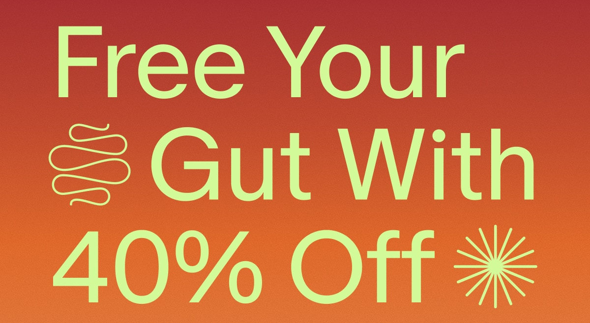 Free Your Gut With 40% Off