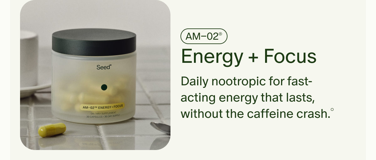 AM–02® | Energy + Focus | Daily nootropic for fast-acting energy that lasts, without the caffeine crash.°