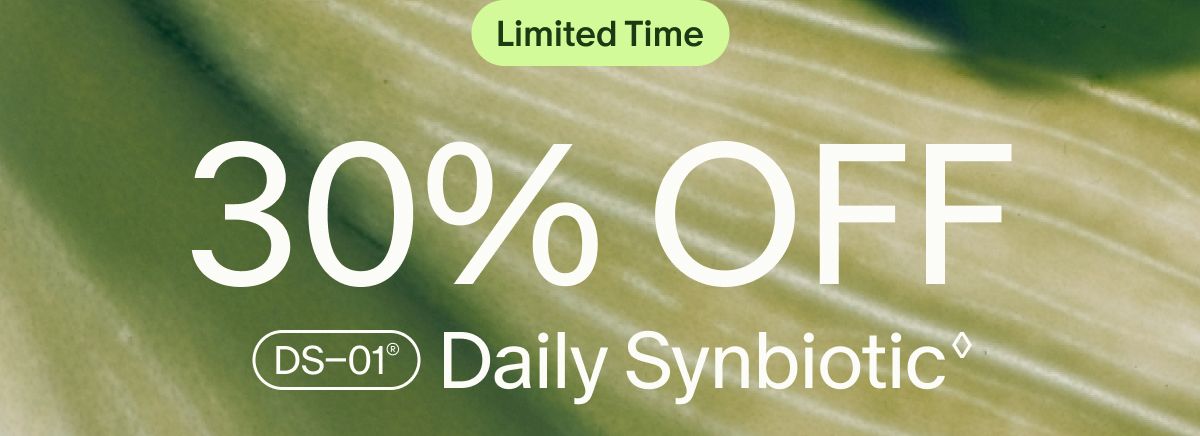 Limited Time | 30% OFF DS–01® Daily Synbiotic