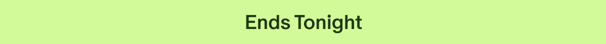 Ends Tonight
