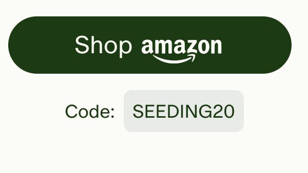 Shop amazon | Code: SEEDING20