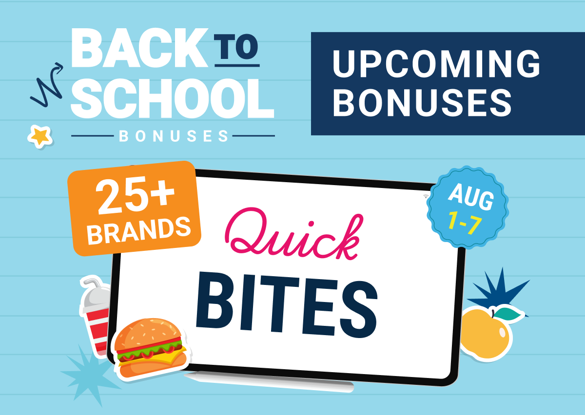 Upcoming Back to School Bonuses: Quick Bites | Aug 1-7