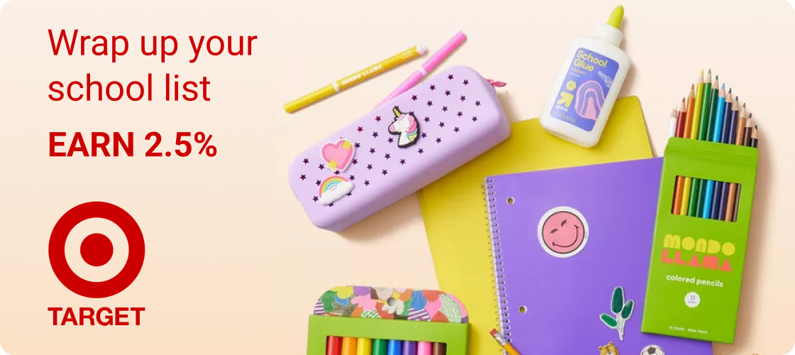Earn 2.5% while wrapping up your school list at Target
