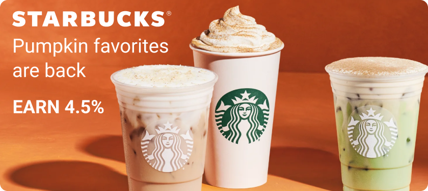 Earn 4.5% on pumpkin favorites at Starbucks