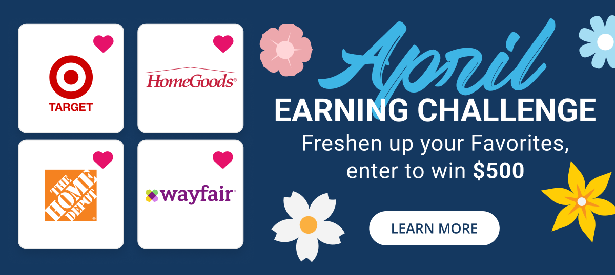 April Earning Challenge: Freshen up your favorites, enter to win $500 | LEARN MORE