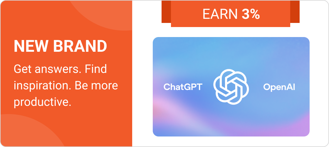 New brand: ChatGPT | Get answers. Find inspiration. Be more productive. | EARN 3%