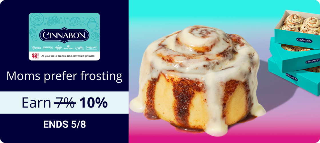 Moms prefer frosting | Earn 10% at Cinnabon