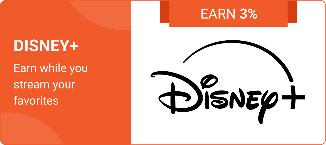 Earn 3% while you stream your favorites | Disney+