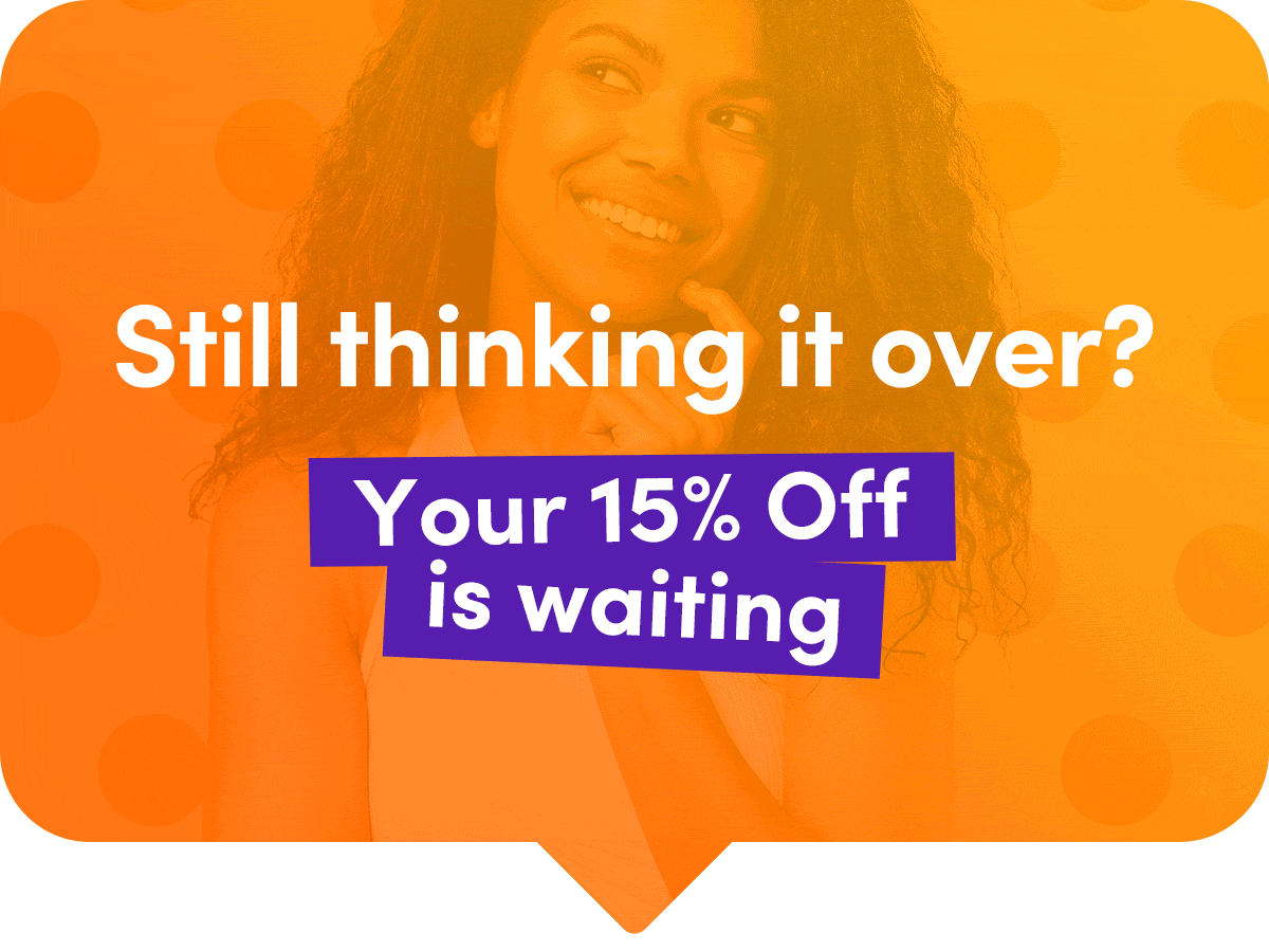 Your 15% off is waiting