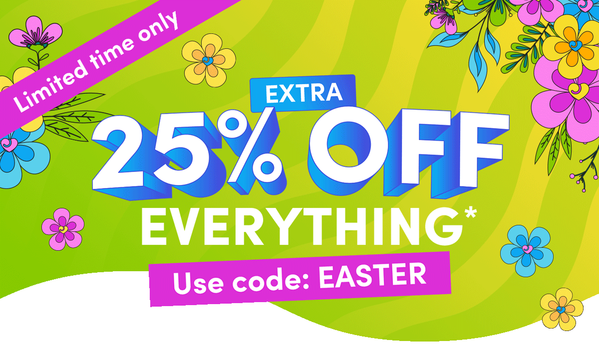 25% Off Everything | Use code EASTER