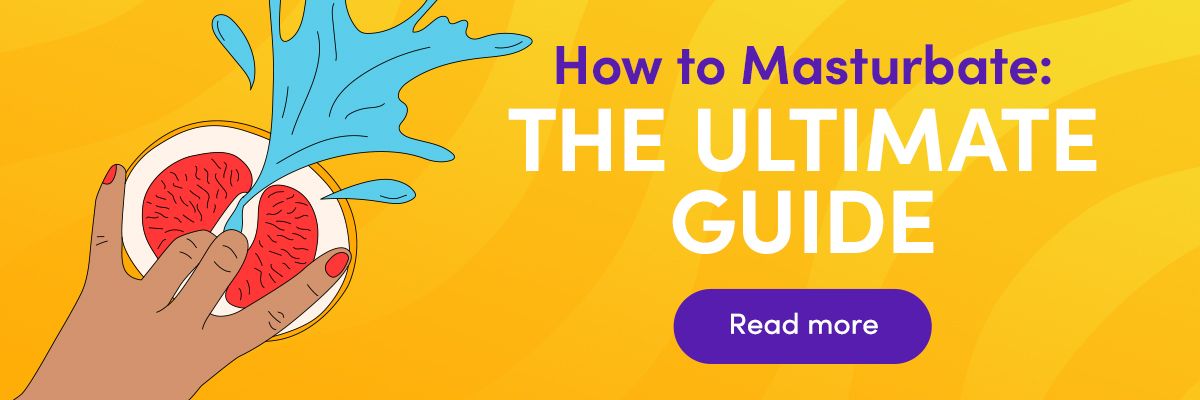 How to Masturbate: The Ultimate Guide