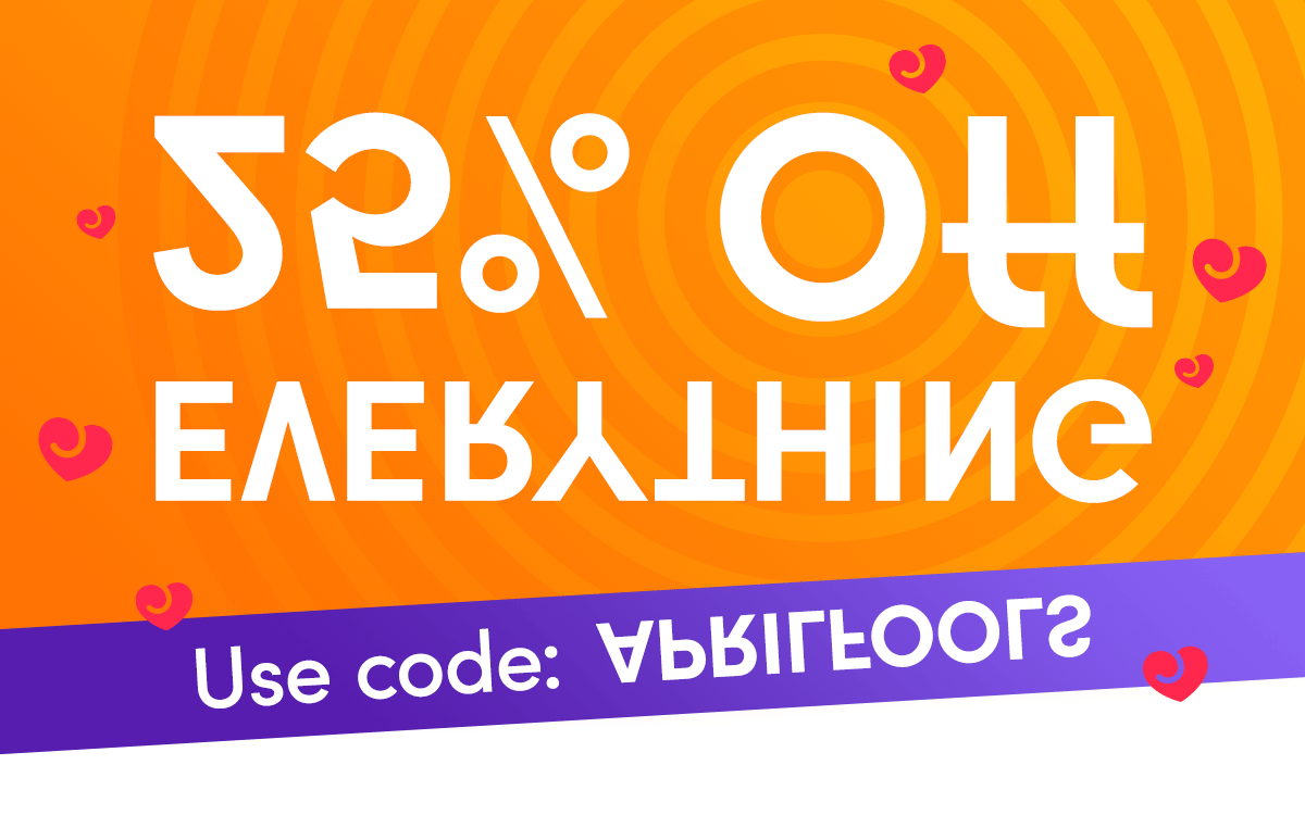 25% Off Everything | Use code APRILFOOLS