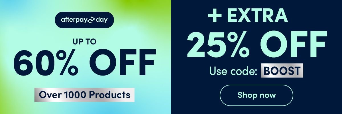 Use code BOOST for extra 20% off Afterpay Day