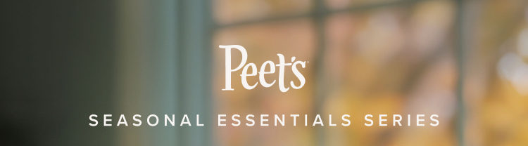 Peet's | Seasonal Essentials Series